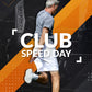 Club Speed Day